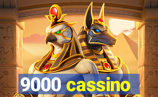 9000 cassino